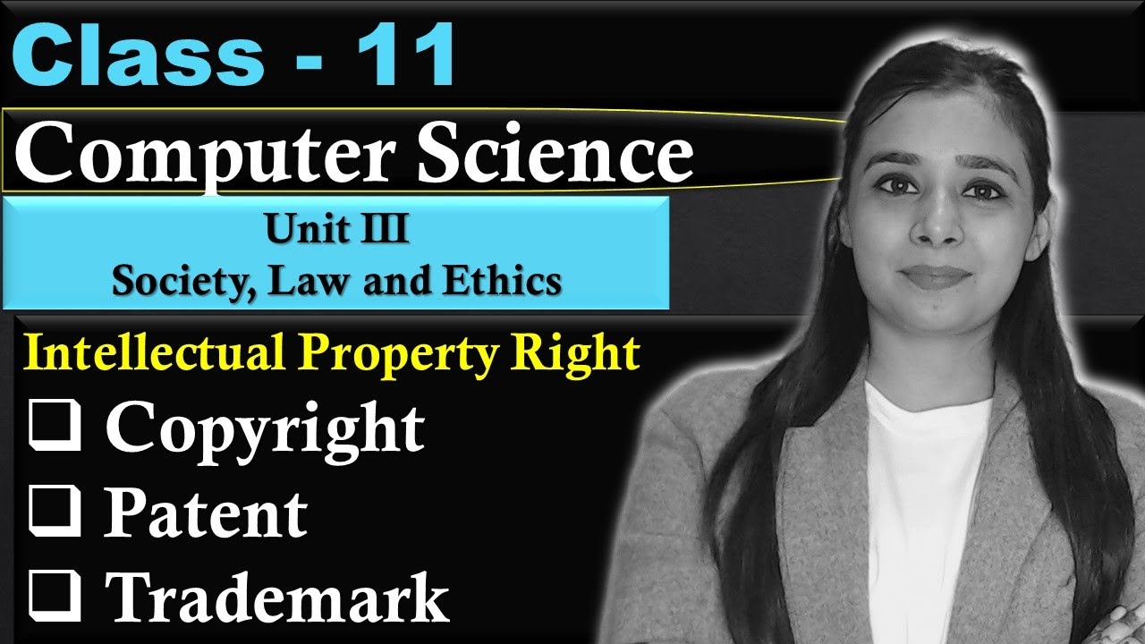 Intellectual Property Right-Copyright, Patent, Trademark |Society, Law & Ethics | CBSE Class 11thCS