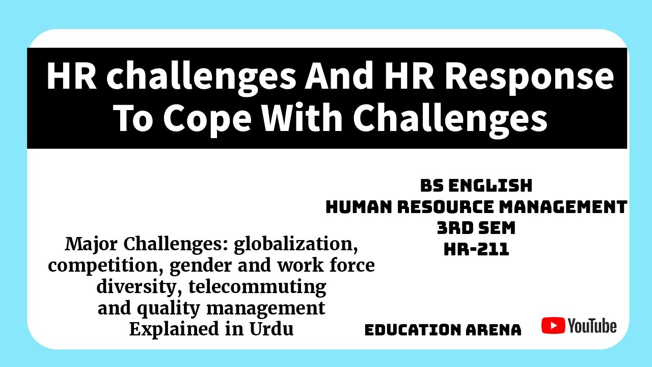 HR challenges and HR response to cope with challenges | Detailed Explanation In Urdu | HRM | HR-211