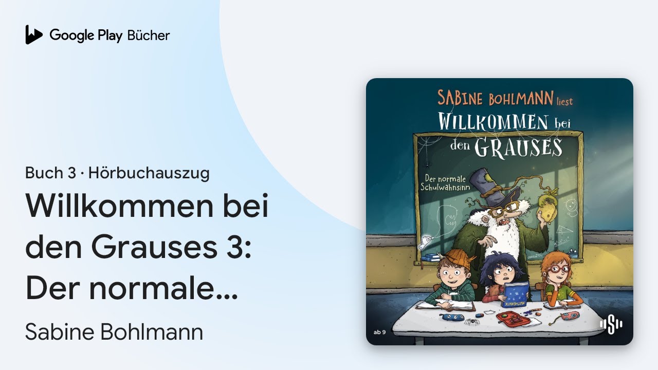 „Willkommen bei den Grauses 3: Der normale…“ von Sabine Bohlmann · Hörbuchauszug