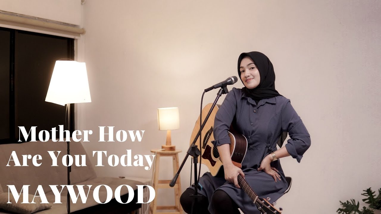 MOTHER HOW ARE YOU TODAY - MAYWOOD | COVER BY UMIMMA KHUSNA