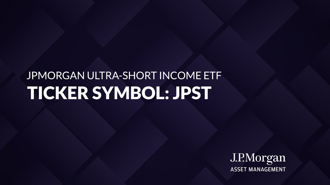 ETF of the Week: JPMorgan Ultra-Short Income ETF (JPST)