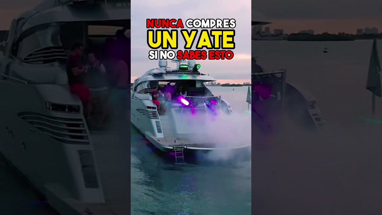5 cosas que necesitas saber antes de comprar un yate de lujo en cualquier parte #yate #yates