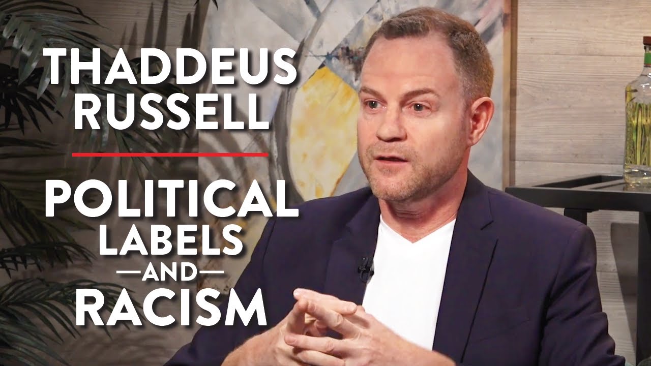 Political Labels and the Racism Debate (Pt. 3) | Thaddeus Russell | POLITICS | Rubin Report