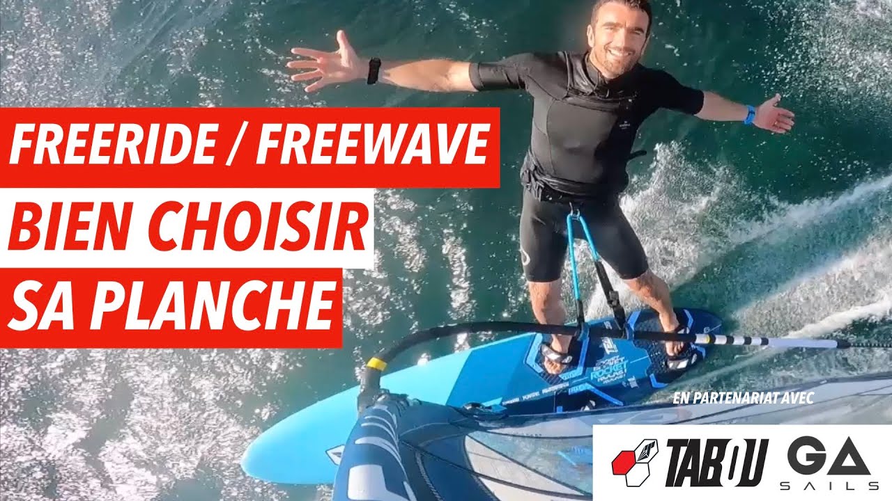 Tuto Windsurf: comment bien choisir sa planche de freeride ou de freewave?