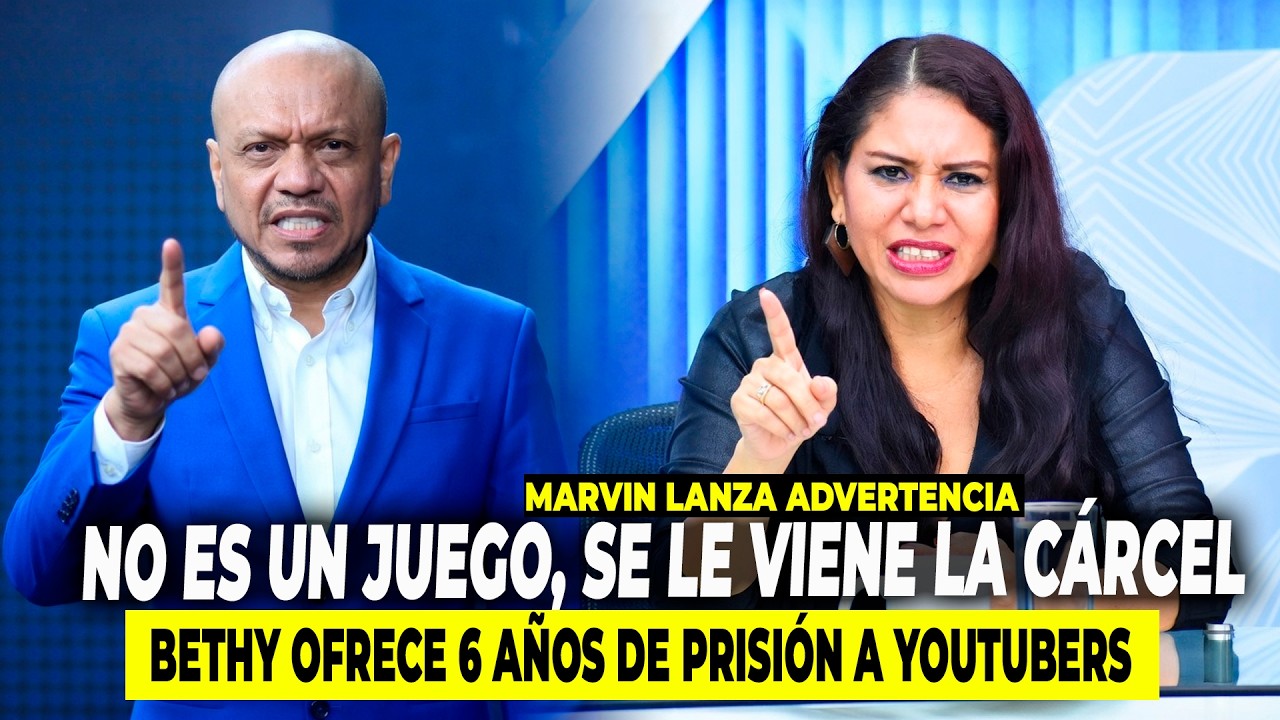 ¡MARVIN ADVIERTE! NO es JUEGO, se le viene la CÁRCEL I Bethy ofrece 6 años de prisión a Youtubers