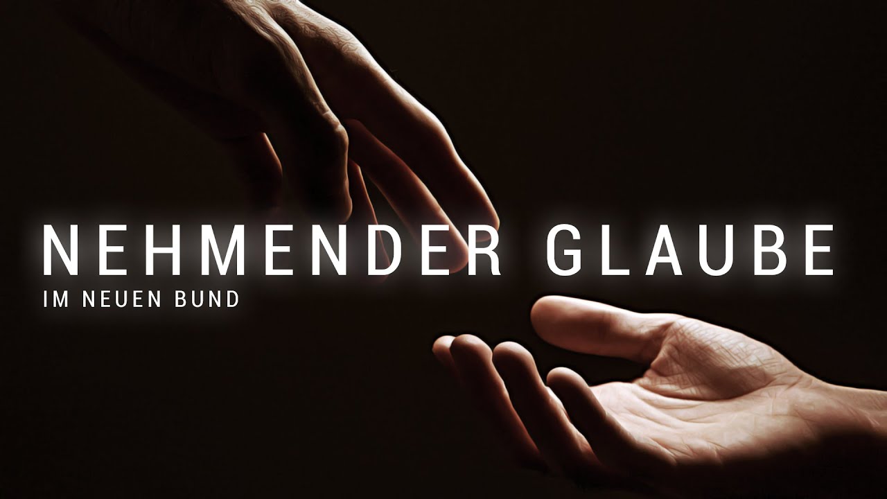 NEHMENDER GLAUBE | IM NEUEN BUND | TAKING FAITH | NEW COVENANT | EXLER DANIEL | JESUSCREW