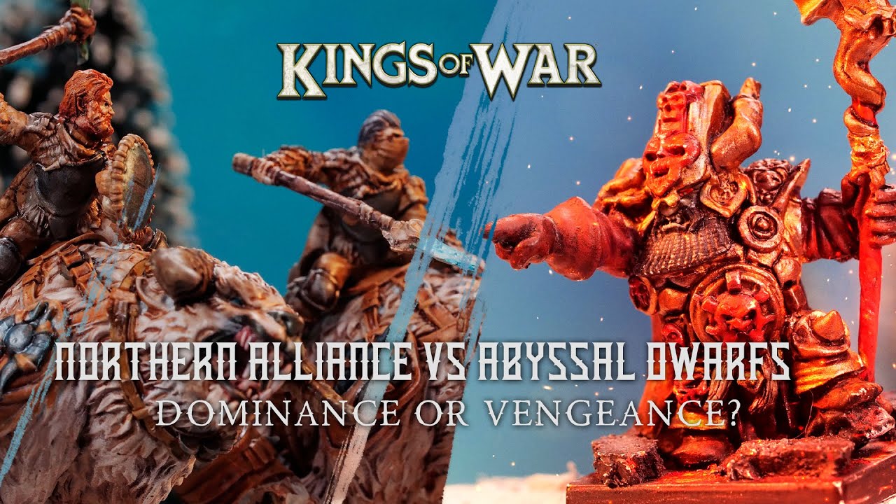 Kings of War! Domination or Vengeance? Abyssal Dwarfs vs Northern Alliance Part 2
