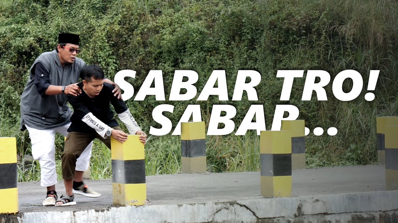 Sabar Tro! Sabar ... | Ustadz Wira Mandiri Bachrun