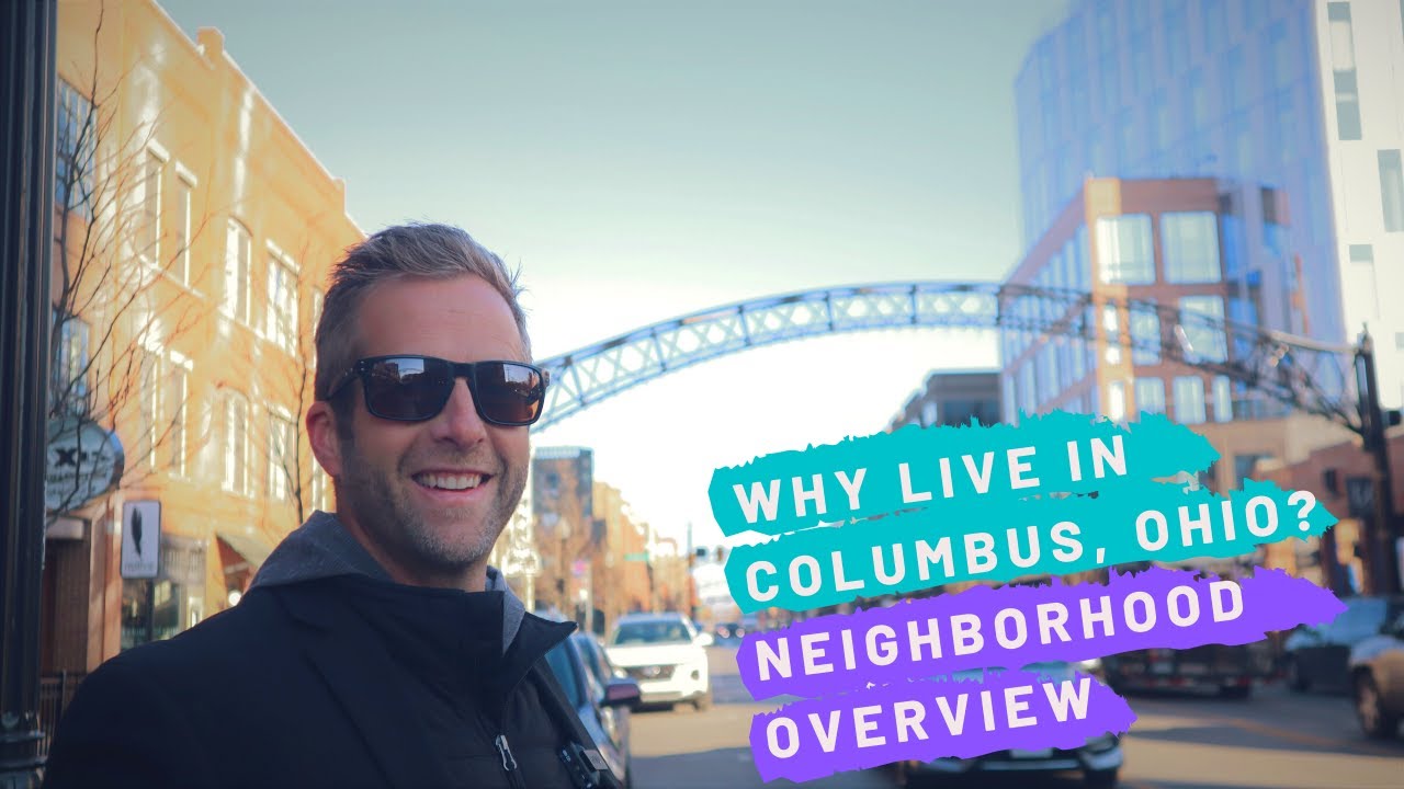 Why Live in Columbus Ohio | 10k' Neighborhood Overview