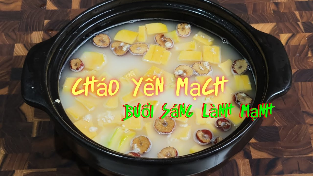CHÁO YẾN MẠCH, món ngon dinh dưỡng 