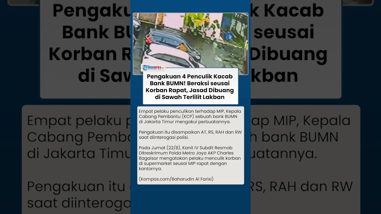 Pengakuan Blak-blakan 4 Penculik Kacab Bank: Ringkus Korban seusai Rapat Sebelum Jasad Dibuang