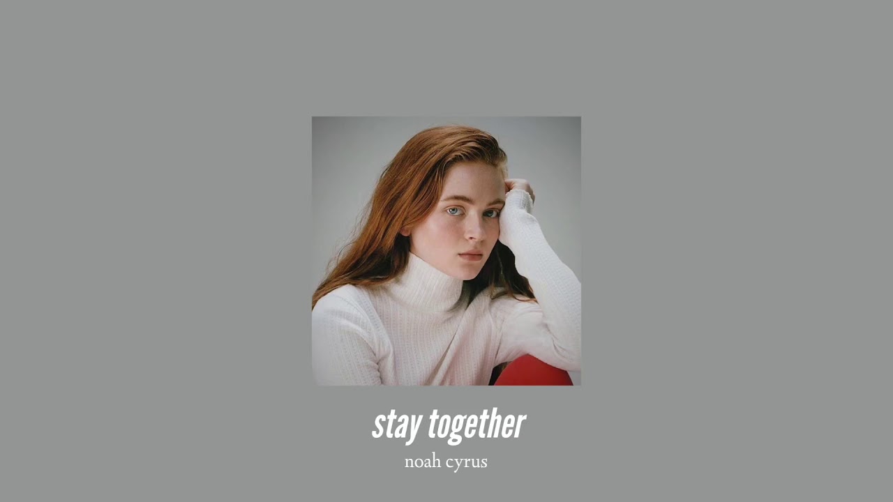 ( slowed down ) stay together