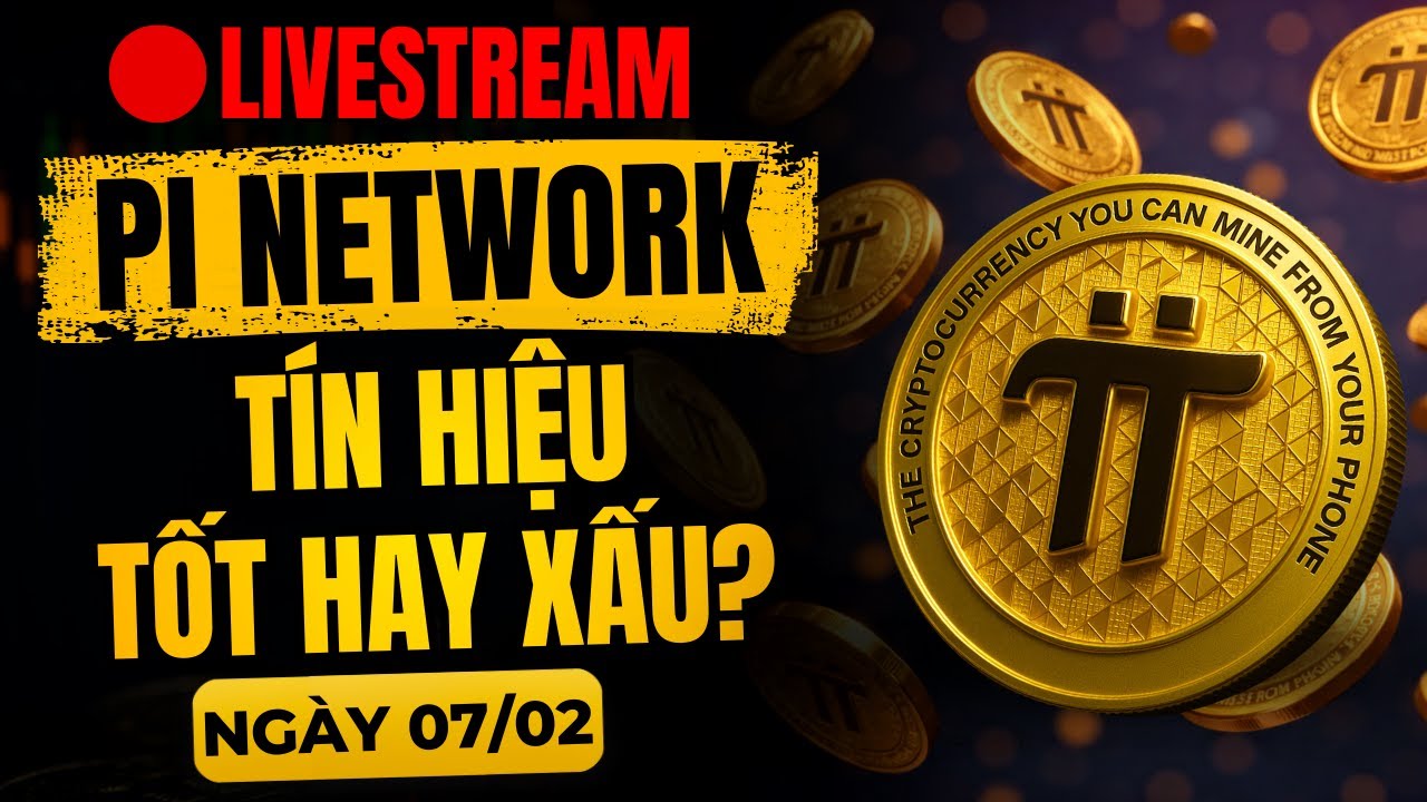 🔴 TRỰC TIẾP | PI NETWORK ĐANG CÓ TÍN HIỆU TỐT HAY XẤU?