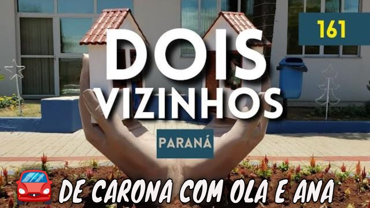 161🌎 DOIS VIZINHOS PR Cidade 083/399 projeto #decaronacomolaeana conhecendo todo o Paraná