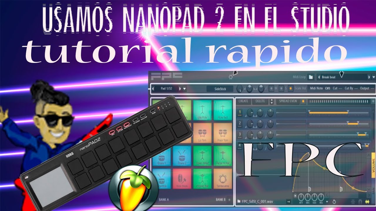 Tutorial rapido NANOPAD 2 en FL Studio  con FPC