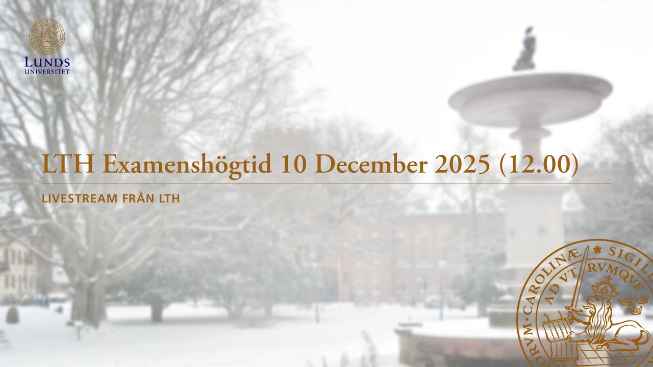 LTH Examenshögtid 10 December 2025 (12.00)