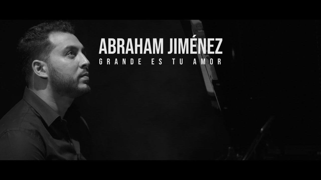 Grande es tu Amor/Abraham Jimenez/ Alabanza Cristiana NUEVO TEMA