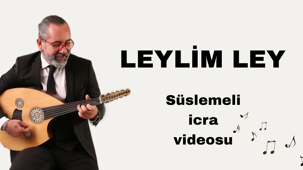 LEYLİM LEY - NOTA TAKİPLİ ve SÜSLEMELİ - UD DERSİ 265