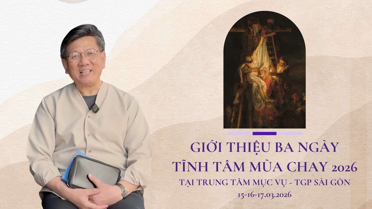 Giới thiệu tĩnh t&acirc;m M&ugrave;a Chay 2026 tại Trung t&acirc;m Mục vụ - Lm. F.X Vũ Thế To&agrave;n, S.J.
