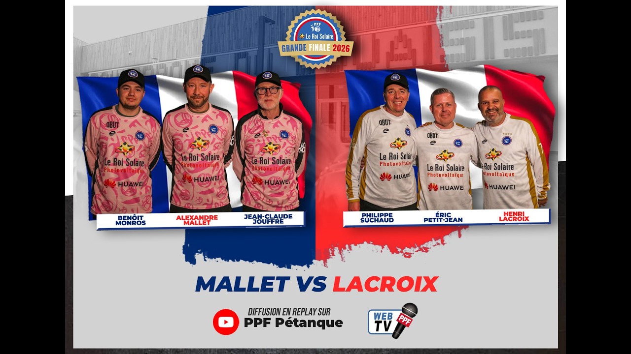 GRANDE FINALE PPF 2026 - MESSIEURS - POULE 3 PARTIE 1 :  MALLET vs LACROIX