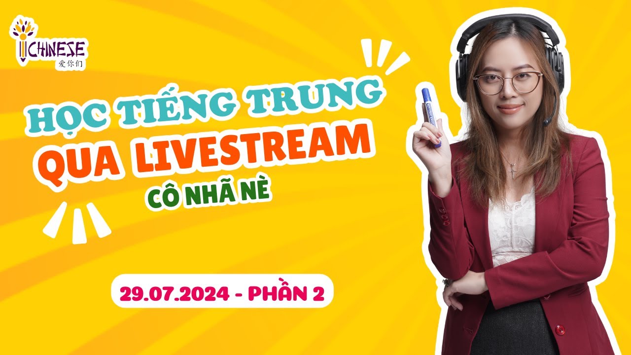 LIVESTREAM | 29.07.2014 | PHẦN 2 - Học tiếng Trung cùng cô Nhã qua livestream