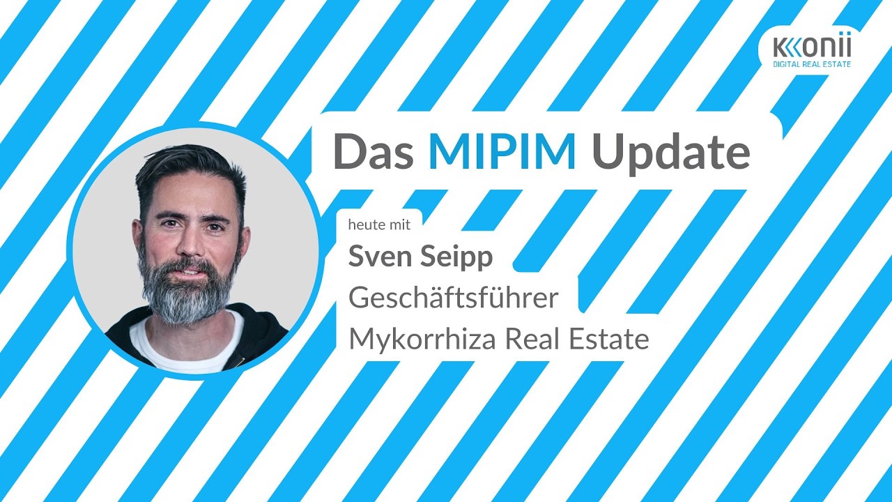 MIPIM 2026: Das Update mit Sven Seipp, Geschäftsführer von Mykorrhiza Real Estat