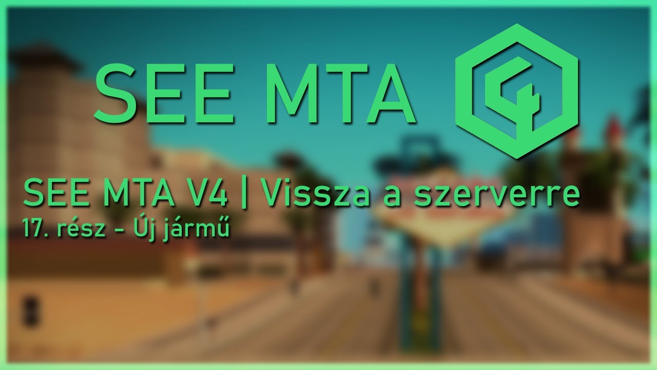 SEE MTA V4 | Vissza a szerverre - 17. rész - Új jármű