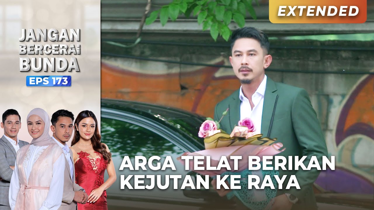 ARGA TELAT! Kasih Semangat Kepada Raya | JANGAN BERCERAI BUNDA | EPS 173 | PART (2/5)