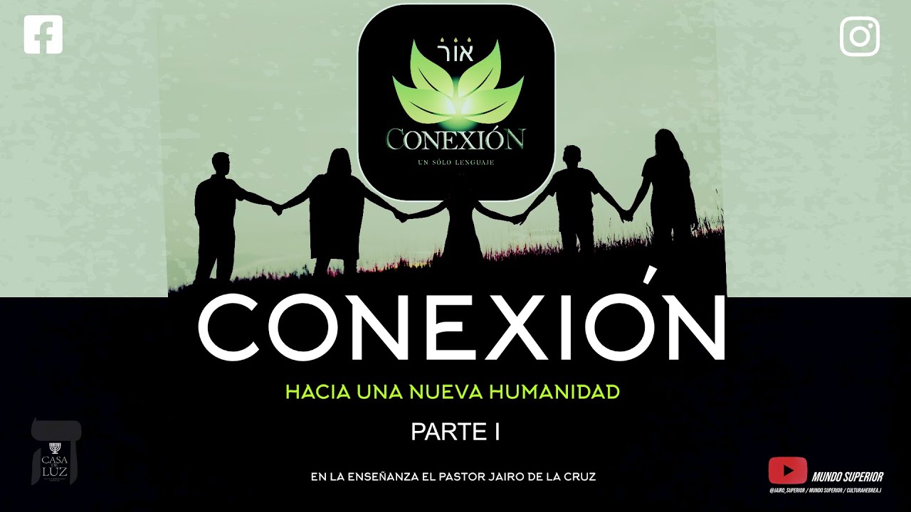 Conexión hacia una nueva humanidad I /Dr. Jairo de La Cruz / Mundo Superior