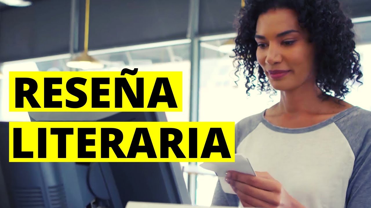 Las RESEÑAS LITERARIAS: características, partes y ejemplos📝