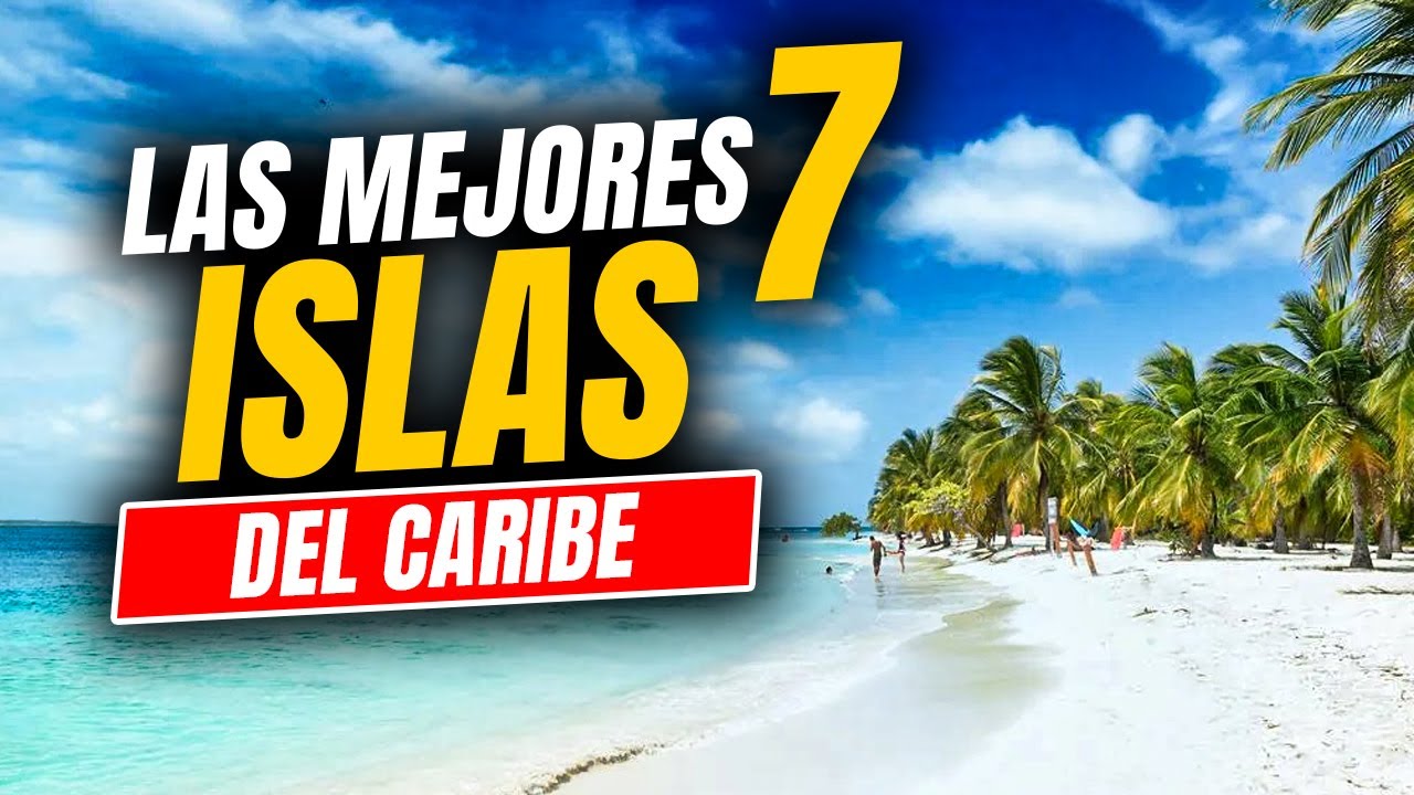 🏖️  LAS 7 MEJORES ISLAS y PLAYAS DEL CARIBE | MEJORES LUGARES que VER en el CARIBE