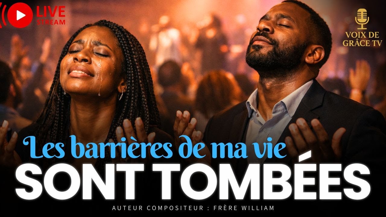 🔊 Les barrières de ma vie sont tombées | Adoration & louange de liberté et de victoire