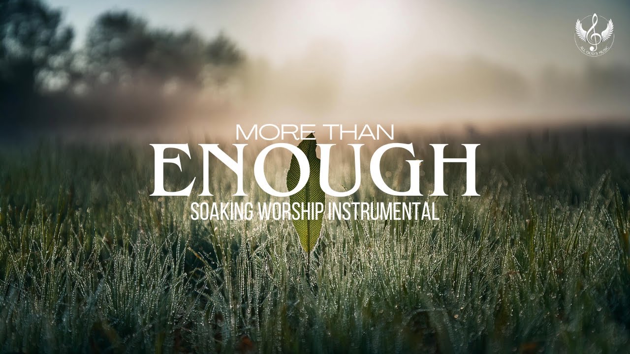 More Than Enough - Soaking Worship Instrumental | Prayer and Devotional