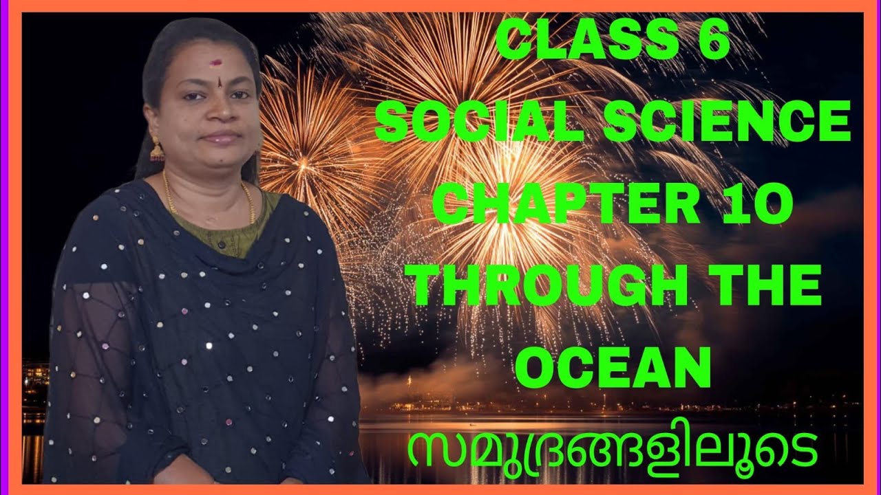 CLASS 6 SOCIAL SCIENCE CHAPTER10  THROUGH THE OCEANS സമുദ്രങ്ങളിലൂടെ