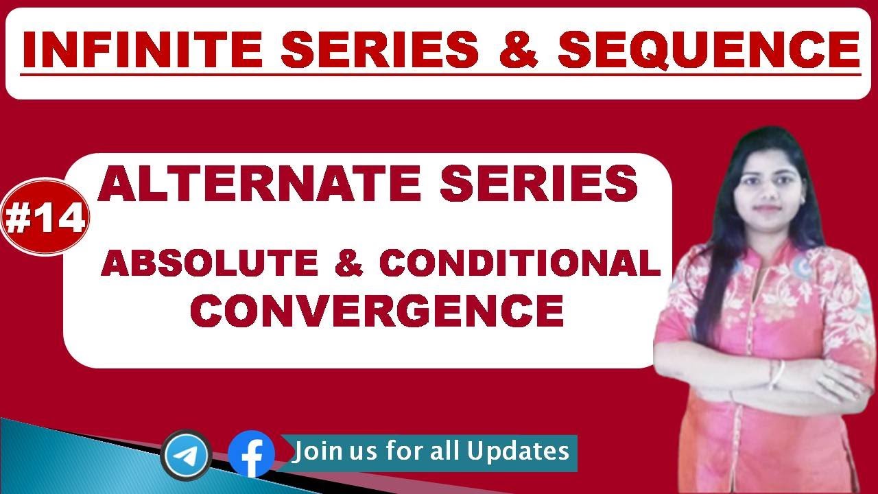 Alternate Series absolute and conditional convergence | Infinite series & sequence | Part - 14