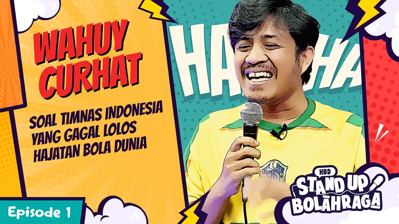 WAHUY CURHAT SOAL TIMNAS INDONESIA YANG GAGAL KE HAJATAN BOLA DUNIA - SUBL HBD - EPS 1