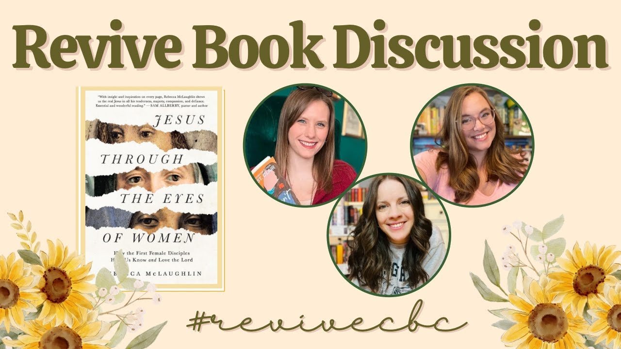 Revive Book Discussion | Jesus Through the Eyes of Women by Rebecca McLaughlin