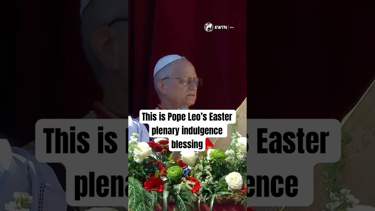 Pope Leo XIV&rsquo;s Easter Urbi et Orbi blessing with plenary indulgence at the Vatican in 2026