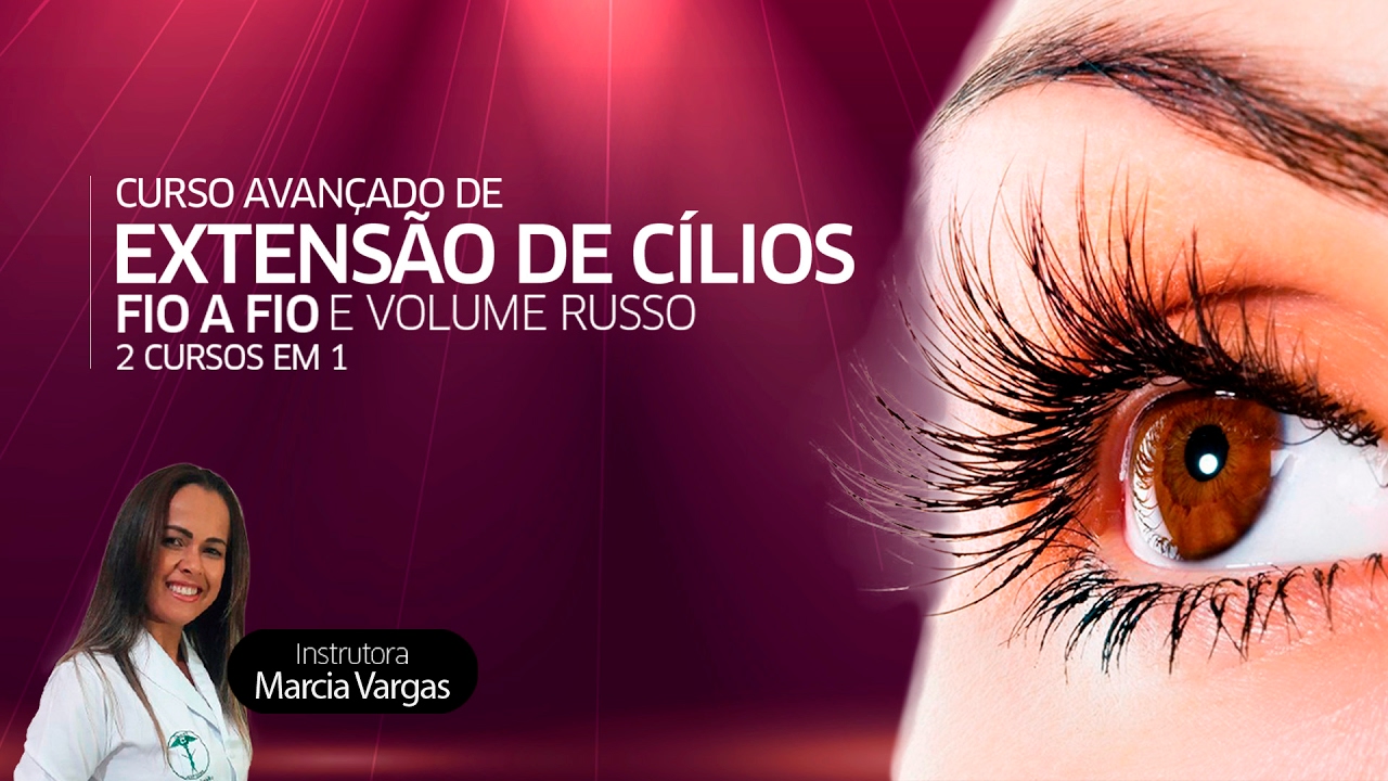 Curso Avan&ccedil;ado de Extens&atilde;o de C&iacute;lios Fio a Fio e Volume Russo