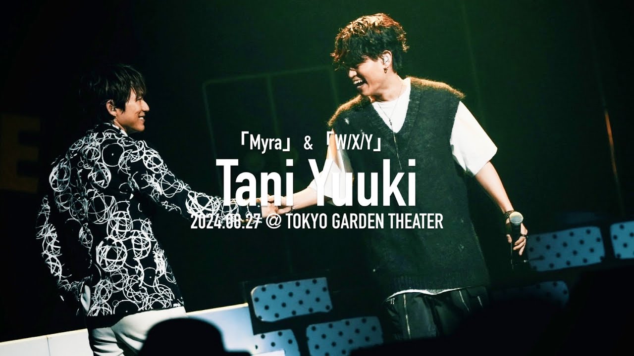 【LIVE】Tani Yuuki「Myra」&「W/X/Y」@NAOTO PRESENTS HONEST HOUSE 2024