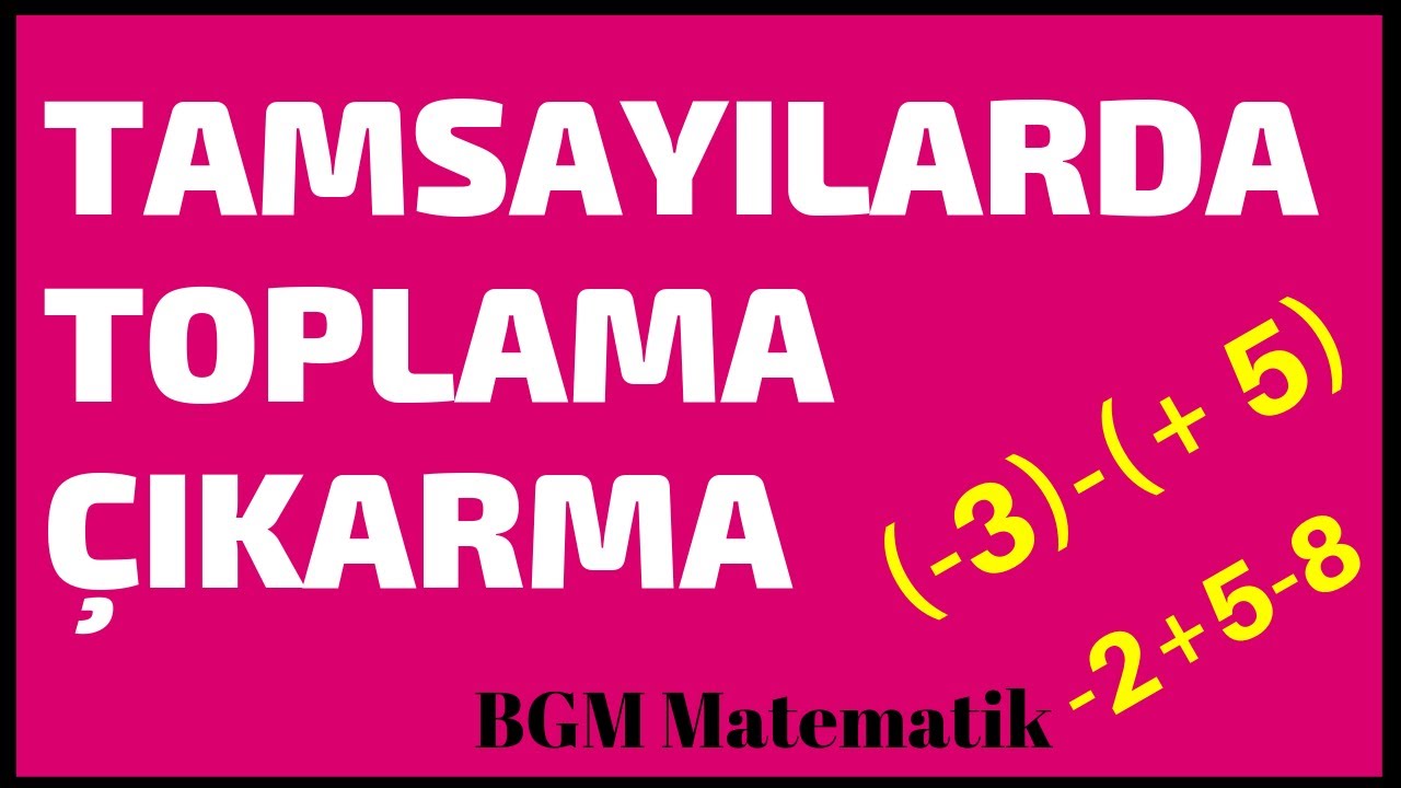 Tamsayılarda Toplama Çıkarma Konu Anlatımı / 7 sınıf