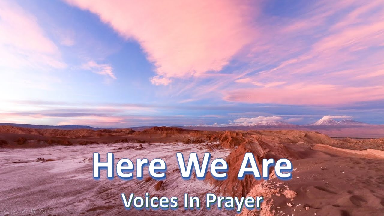 Here We Are - Voices In Prayer - With lyrics