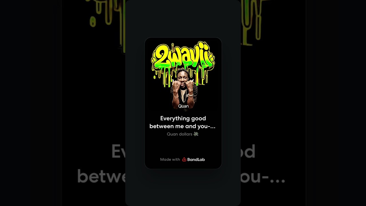 Between me and you Quan Dollars 2 wavii Entertainment 