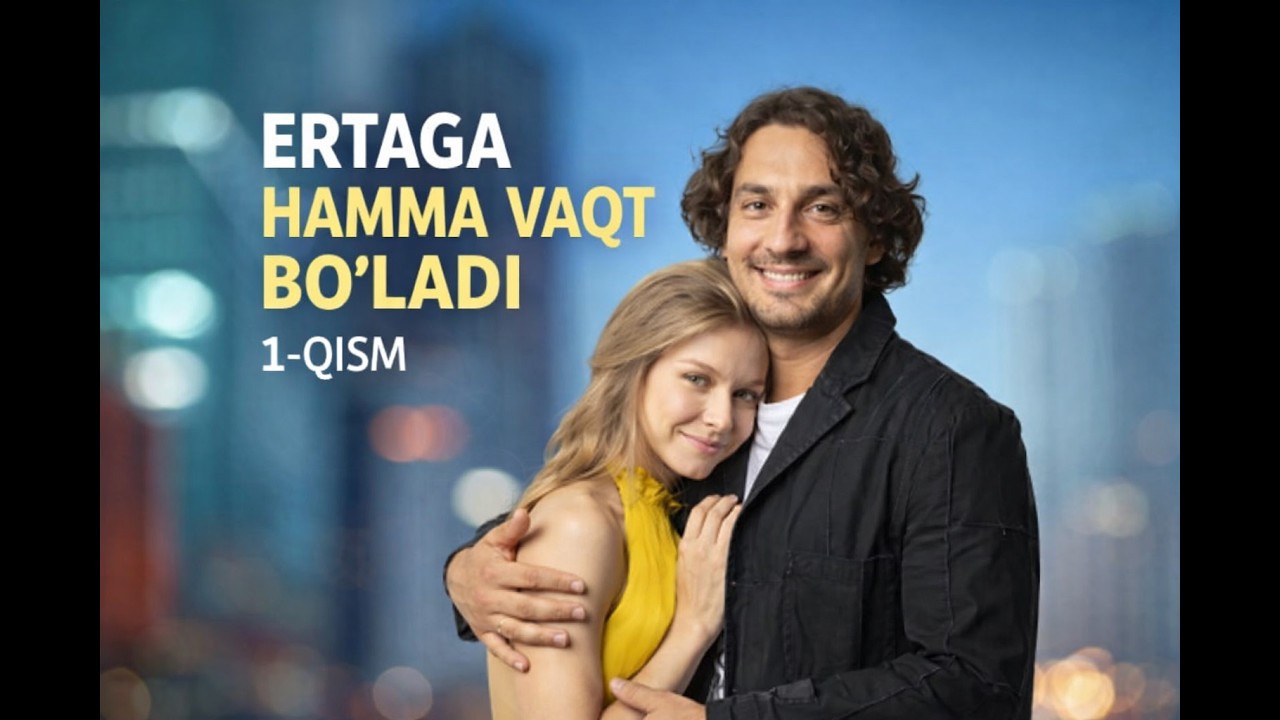 ERTAGA HAMMA VAQT BO'LADI. 1-QISM