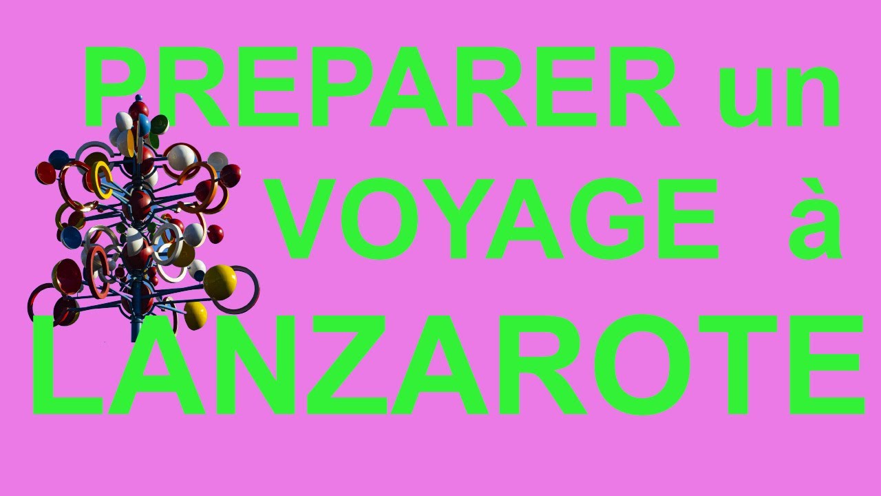 Programme de visite pour 8 jours à Lanzarote