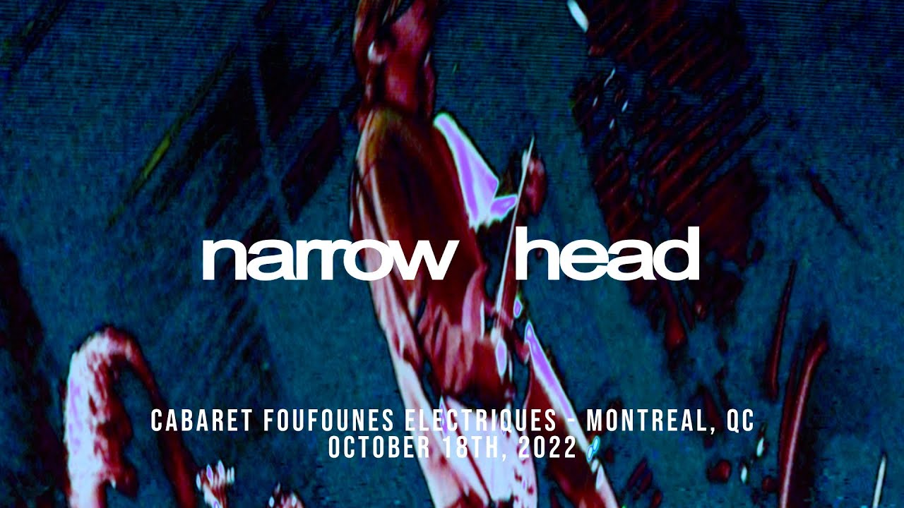 Narrow Head - Live in Montreal, October 18th, 2022 (Full Set)