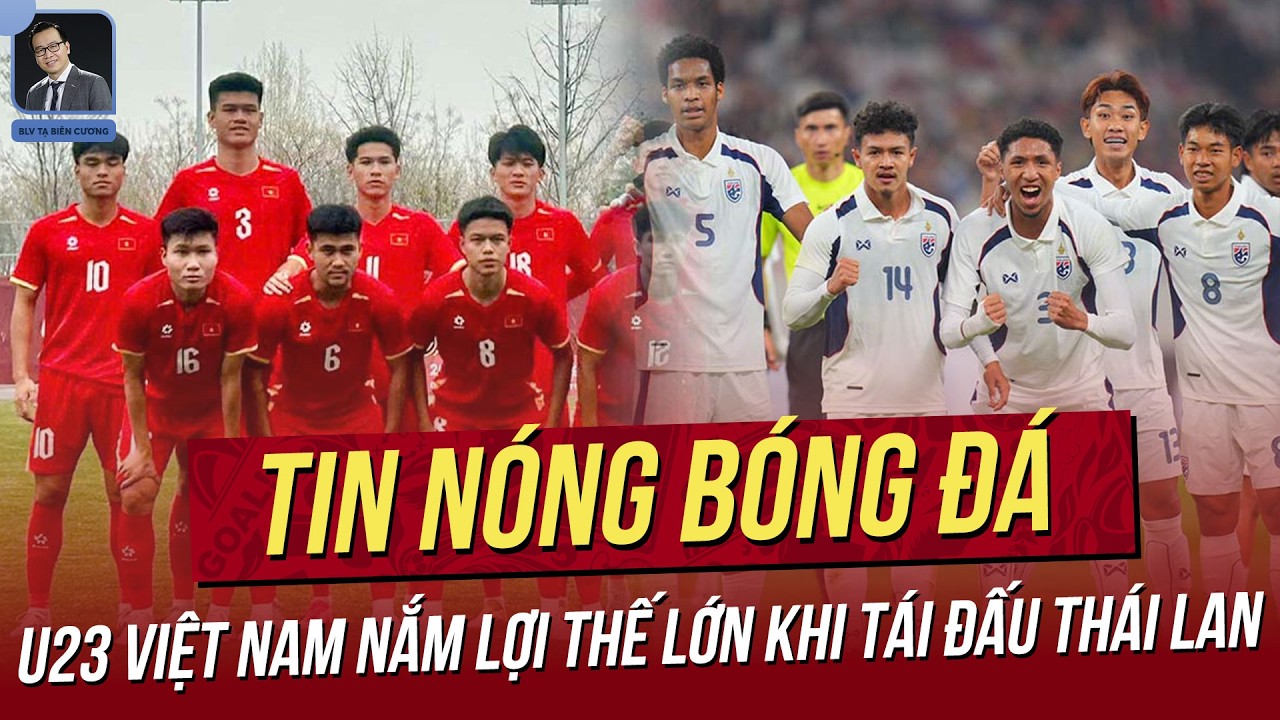 Tin n&oacute;ng 28/3: Việt Nam nắm lợi thế lớn khi t&aacute;i đấu TL; HLV Kim đ&oacute;n tin vui trước đại chiến Malay