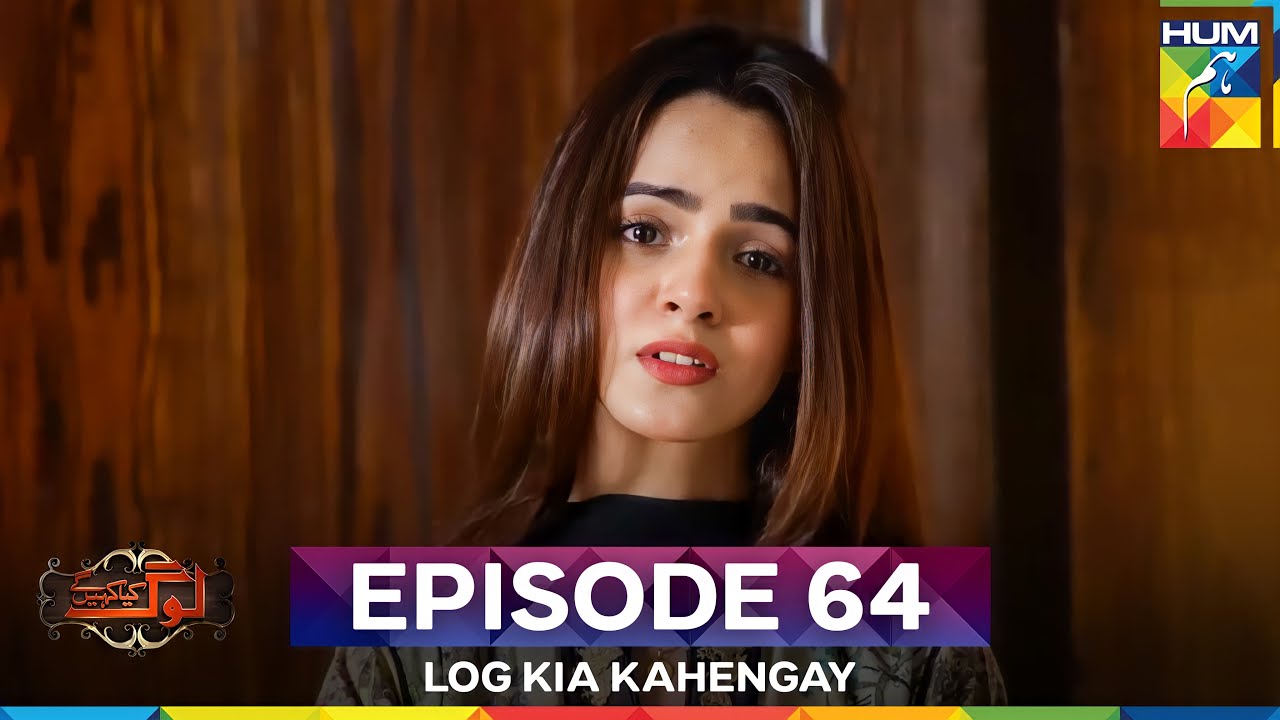 Log Kia Kahengay Episode 64