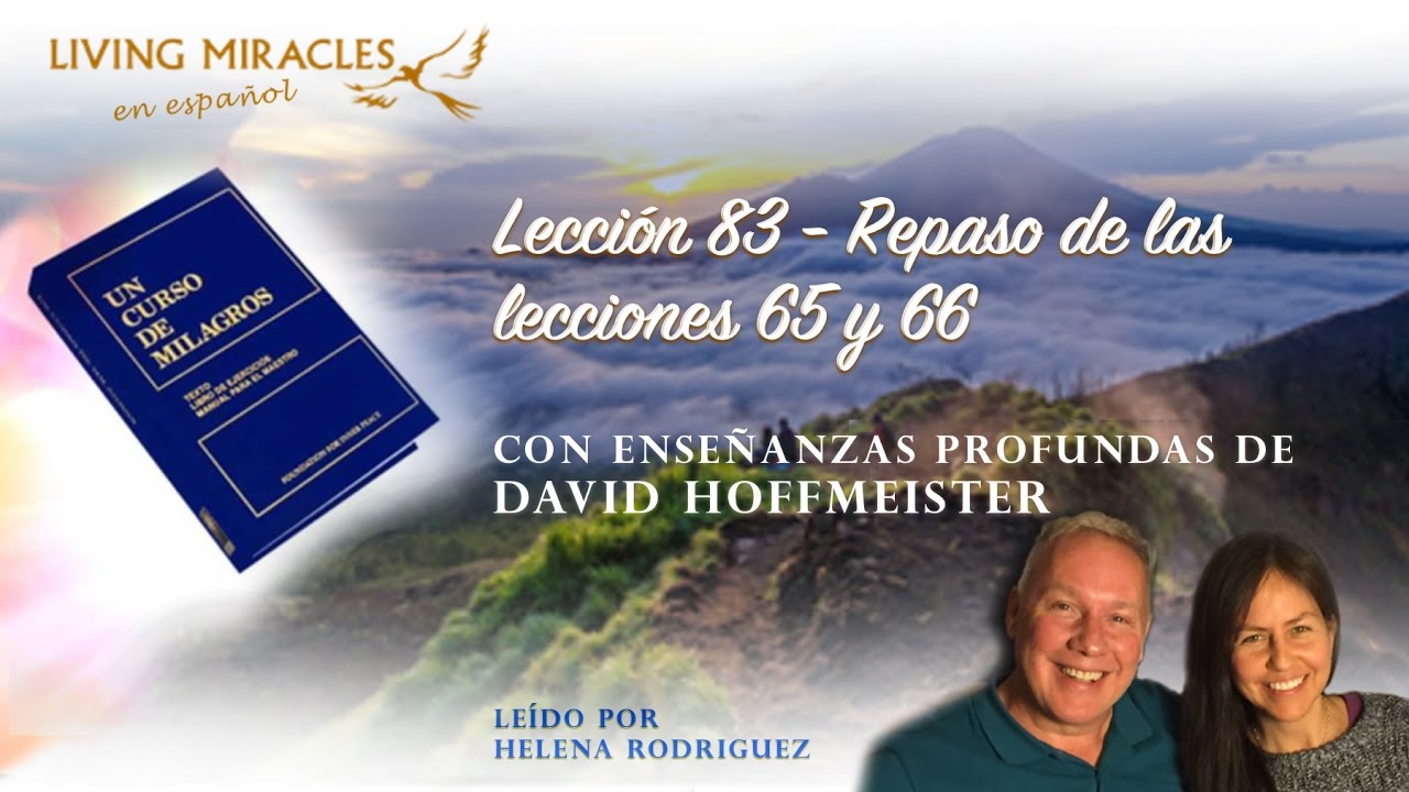 UCDM Lección 83 Repaso de las lecciones 65 y 66, David Hoffmeister