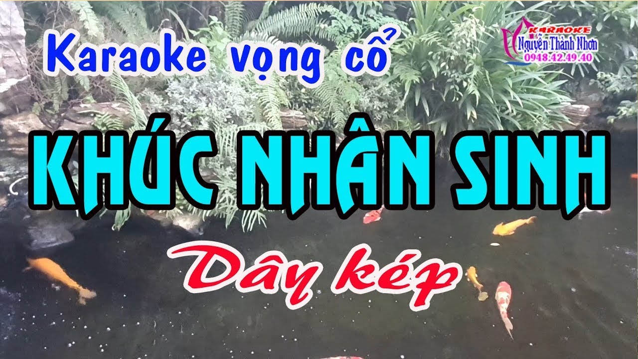Karaoke vọng cổ KHÚC NHÂN SINH - DÂY KÉP [T/g Bạch Vân Nam]